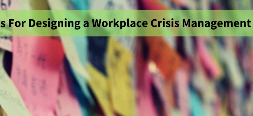 Steps For Designing a Workplace Crisis Management Plan