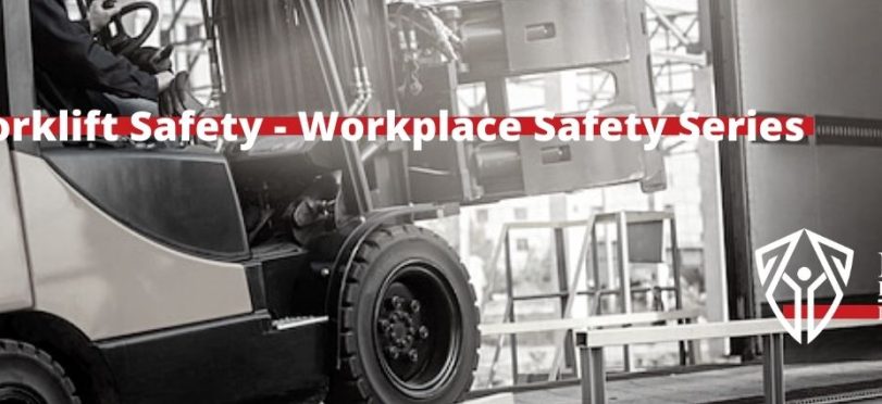 Forklift Safety – Workplace Safety Series