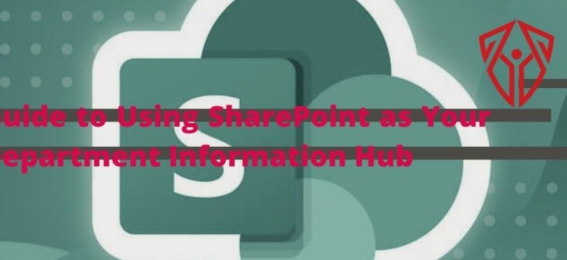 Guide to Using SharePoint as Your Department Information Hub